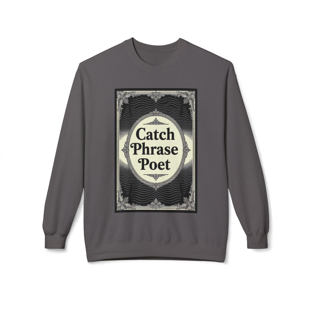 Catch Phrase Poet Crewneck Sweatshirt - Unisex Fleece