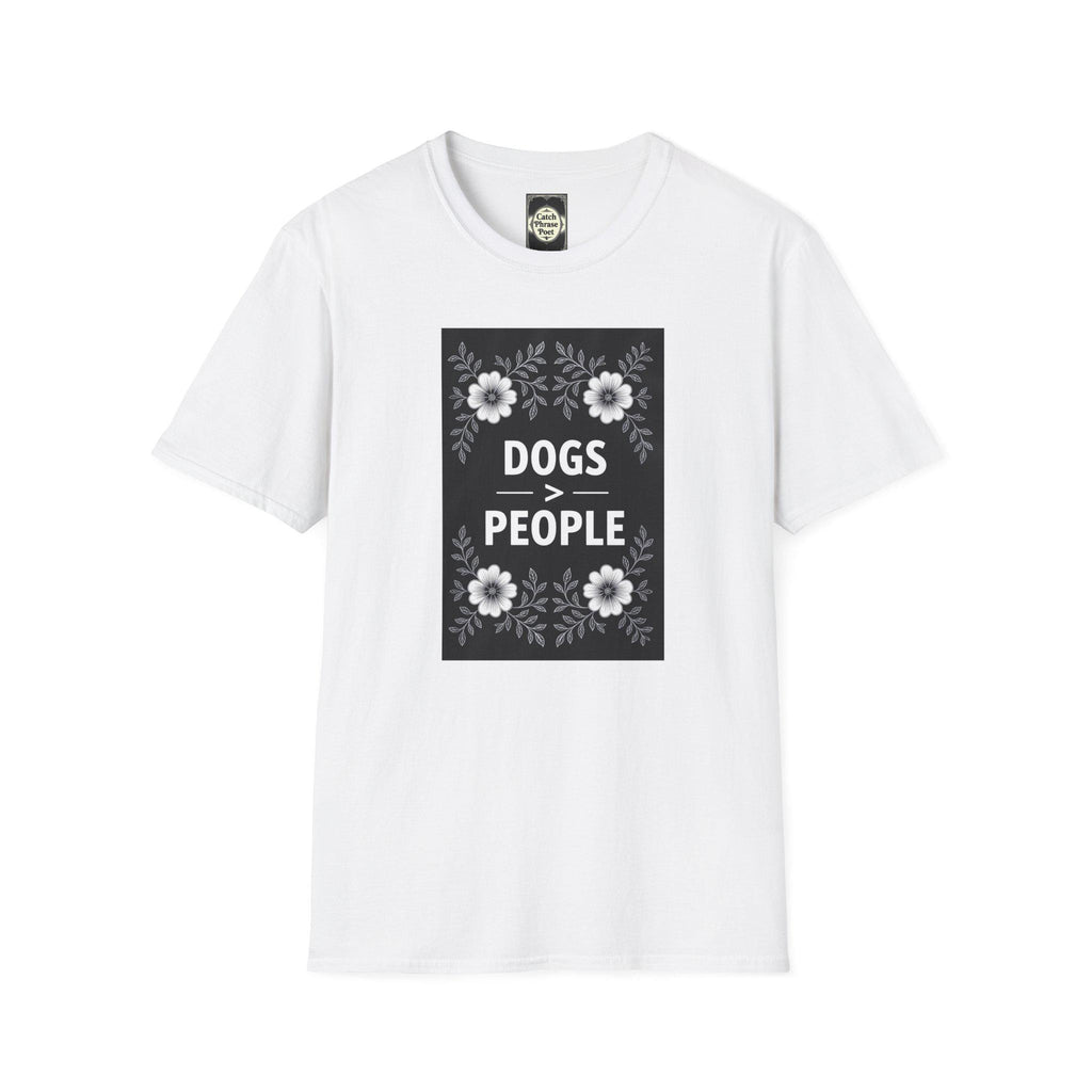 Funny Dog Lover T-Shirt: Dogs > People