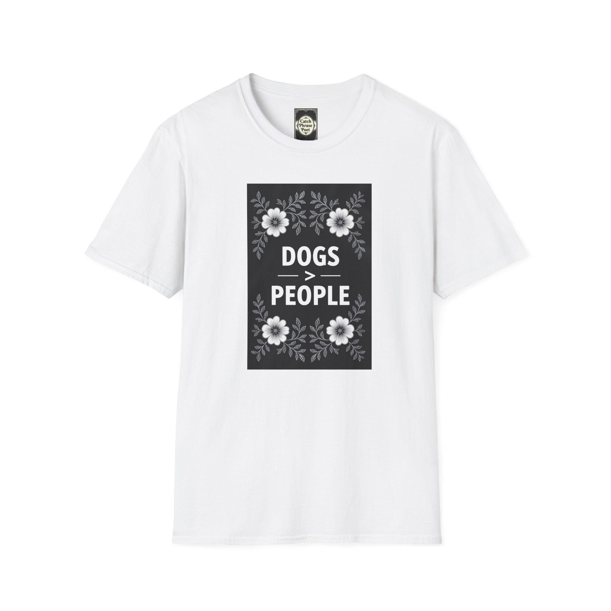 Funny Dog Lover T-Shirt: Dogs > People
