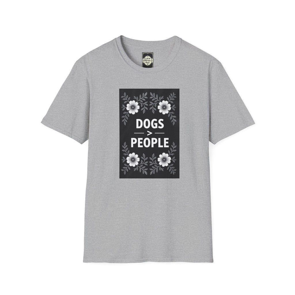Funny Dog Lover T-Shirt: Dogs > People