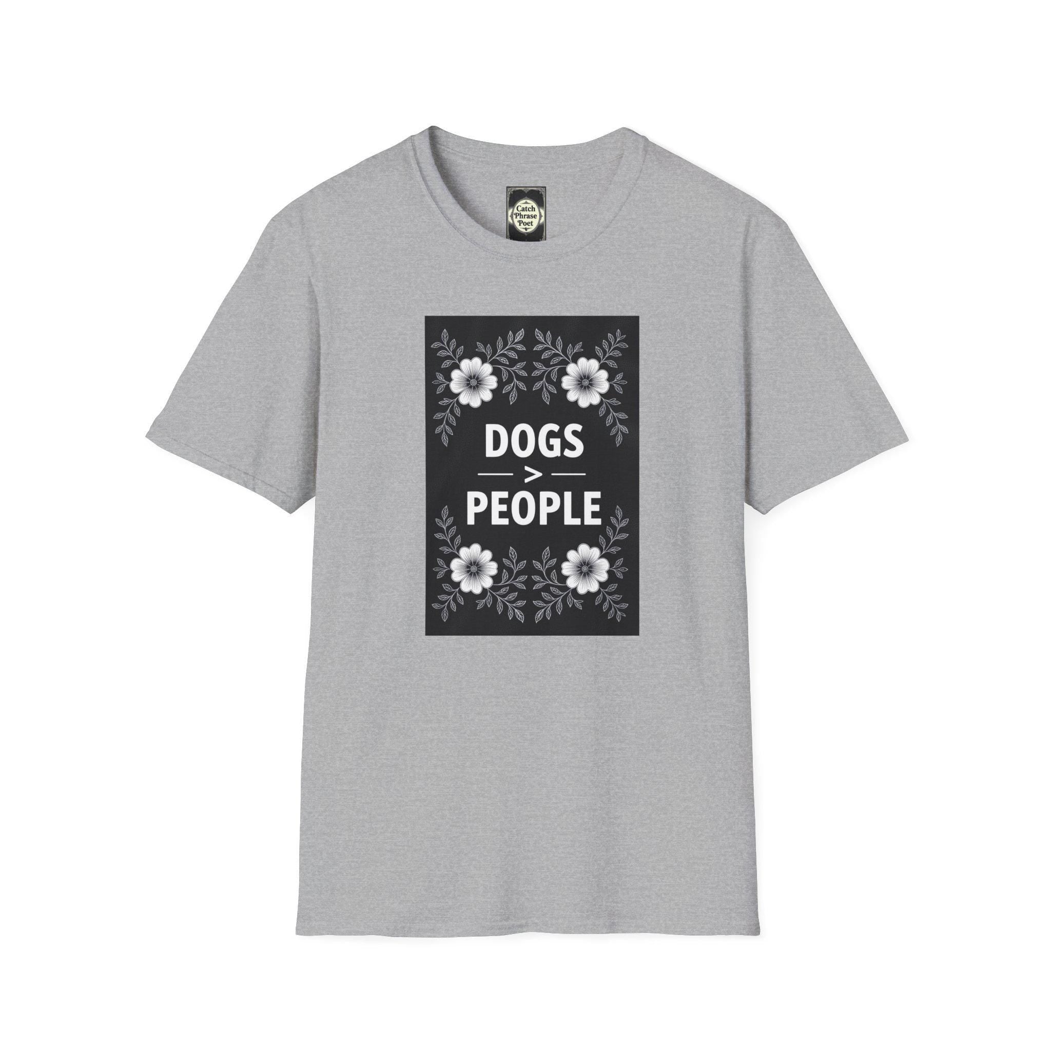 Funny Dog Lover T-Shirt: Dogs > People