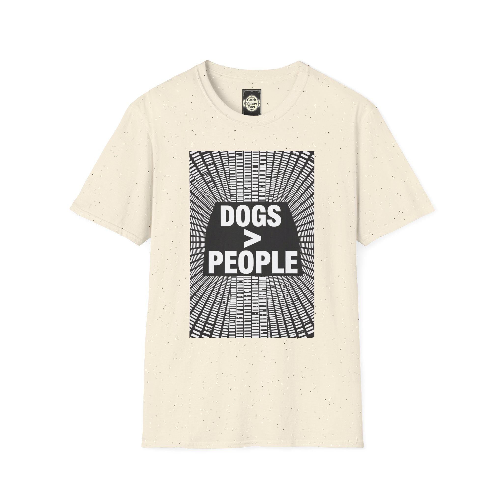 Dogs > People T-Shirt: Humorous Dog Lover Tee