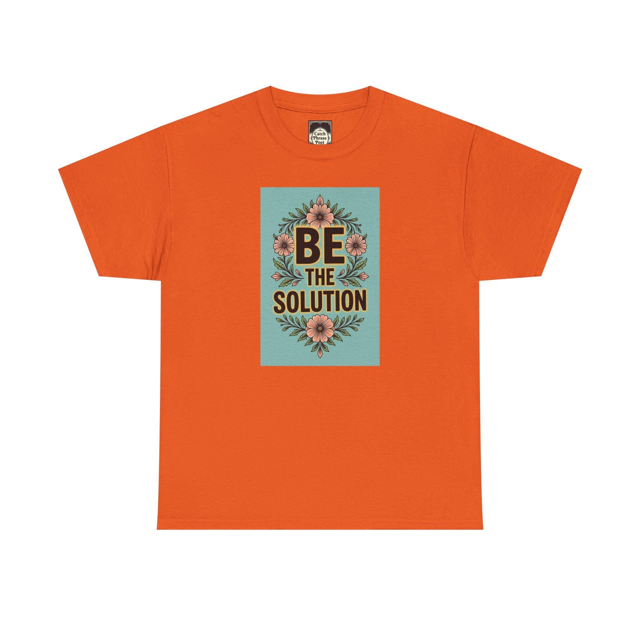 Be The Solution Cotton Tee – Eco-Friendly Positive Vibes Apparel