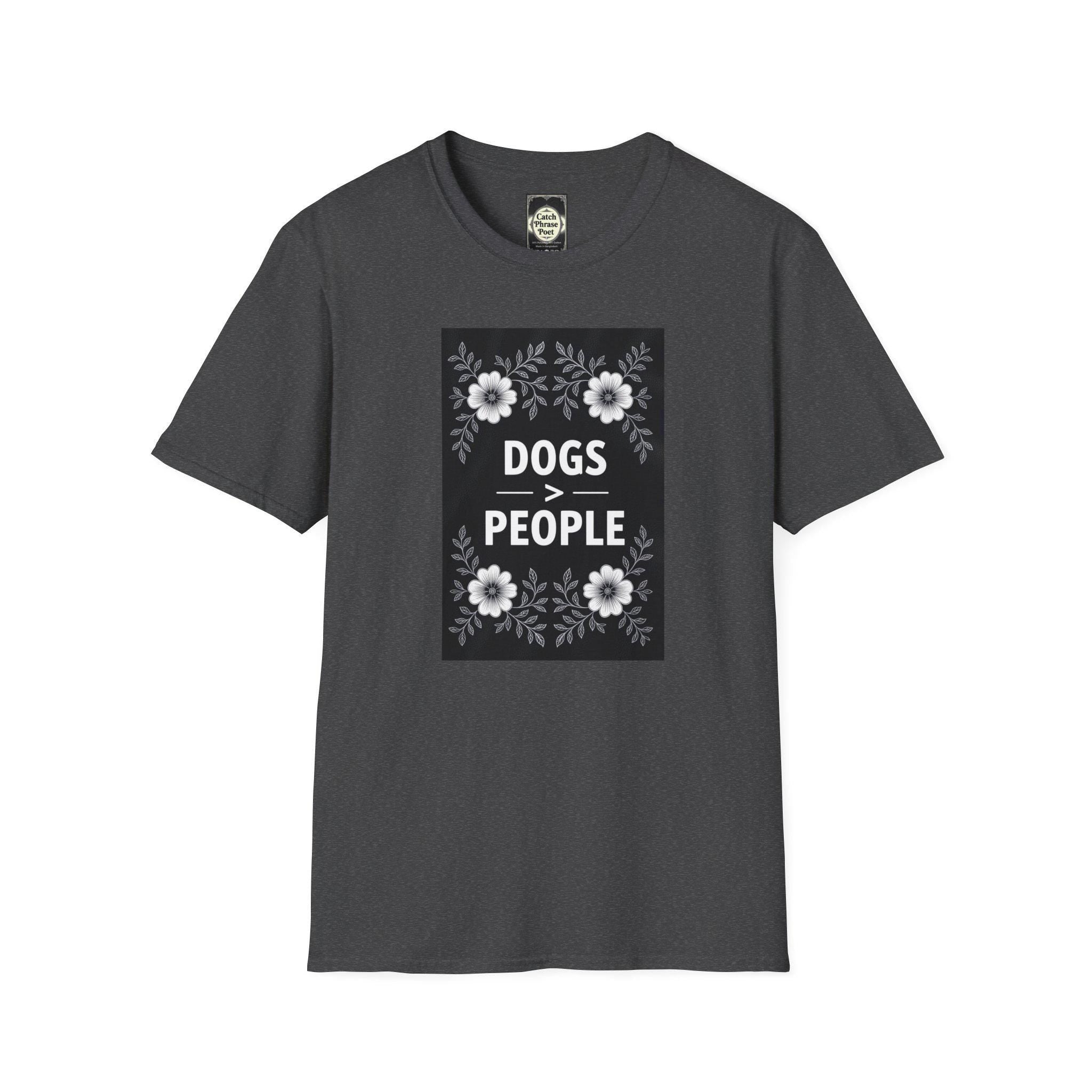 Funny Dog Lover T-Shirt: Dogs > People