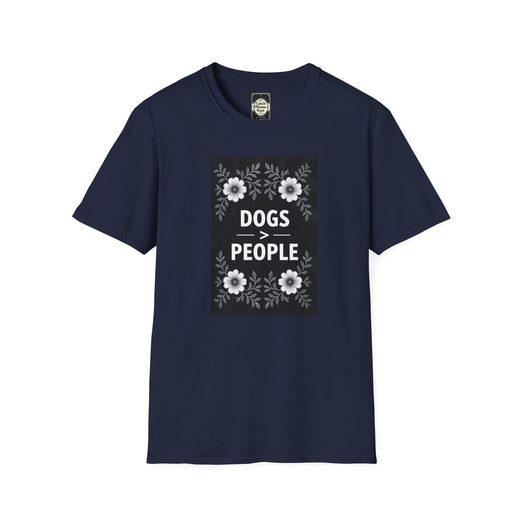 Funny Dog Lover T-Shirt: Dogs > People