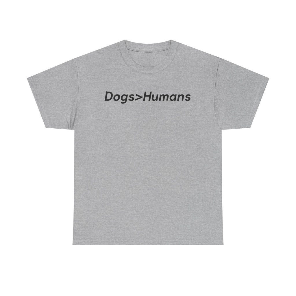 Dogs>Humans Graphic Tee: Funny Dog Lover Unisex T-Shirt