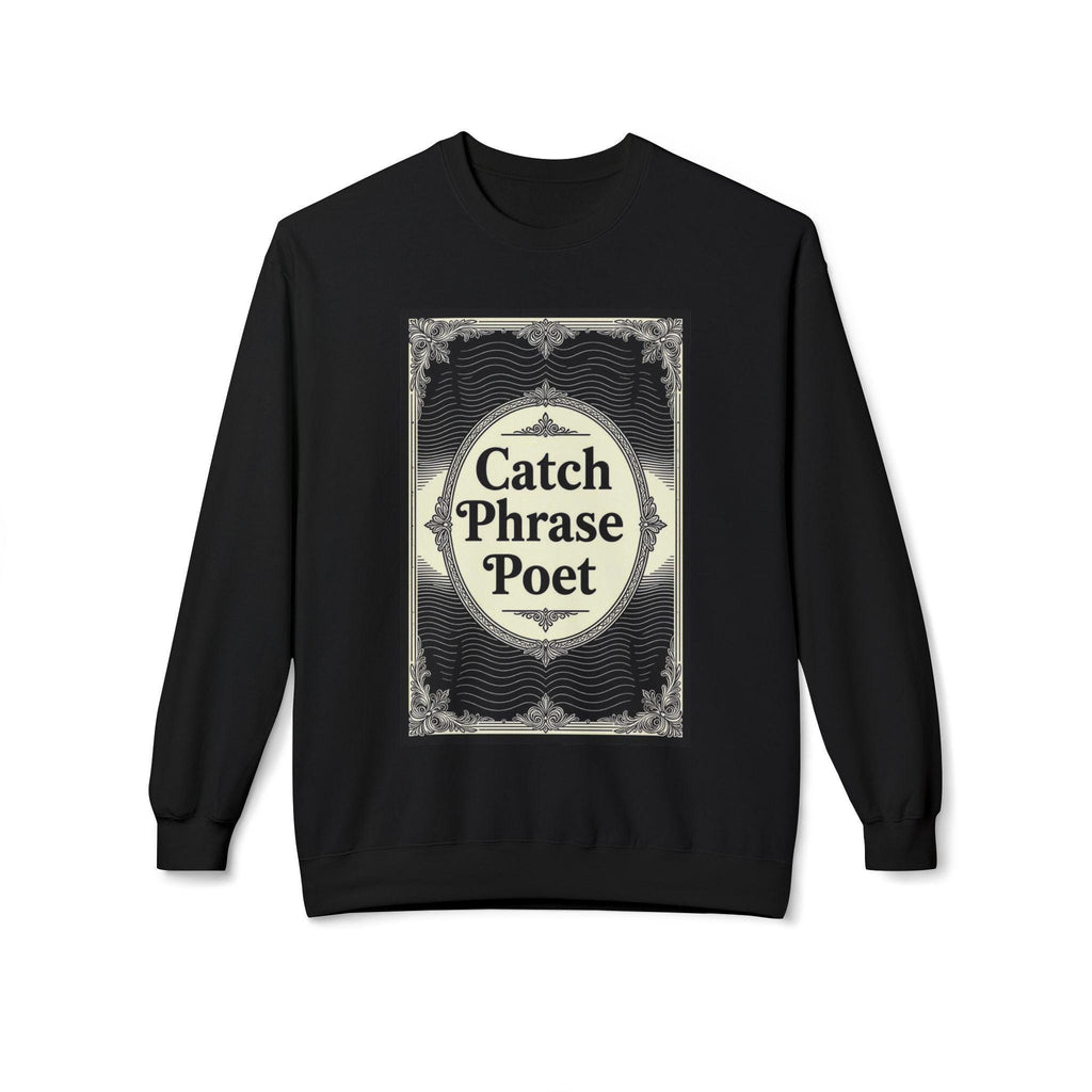 Catch Phrase Poet Crewneck Sweatshirt - Unisex Fleece