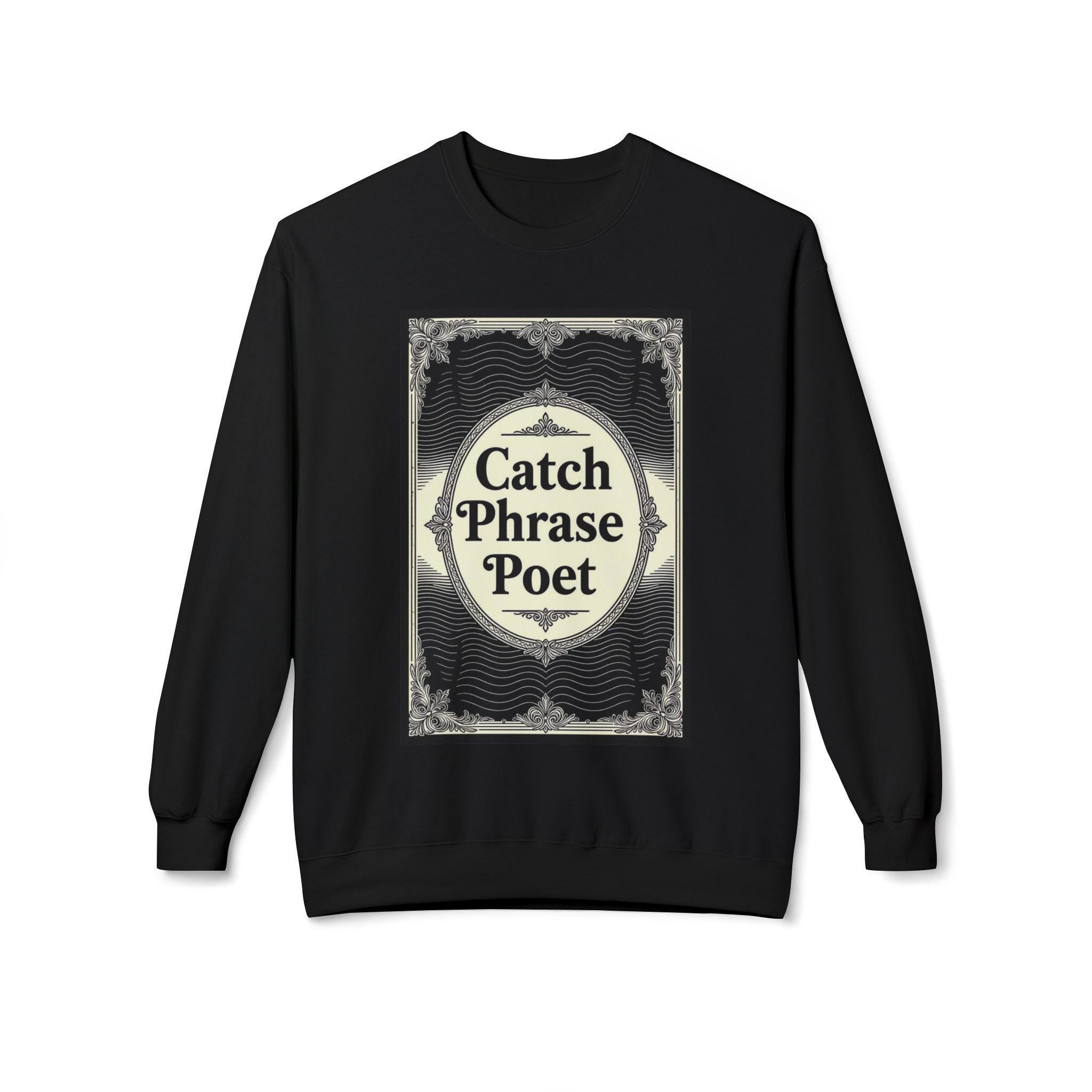 Catch Phrase Poet Crewneck Sweatshirt - Unisex Fleece