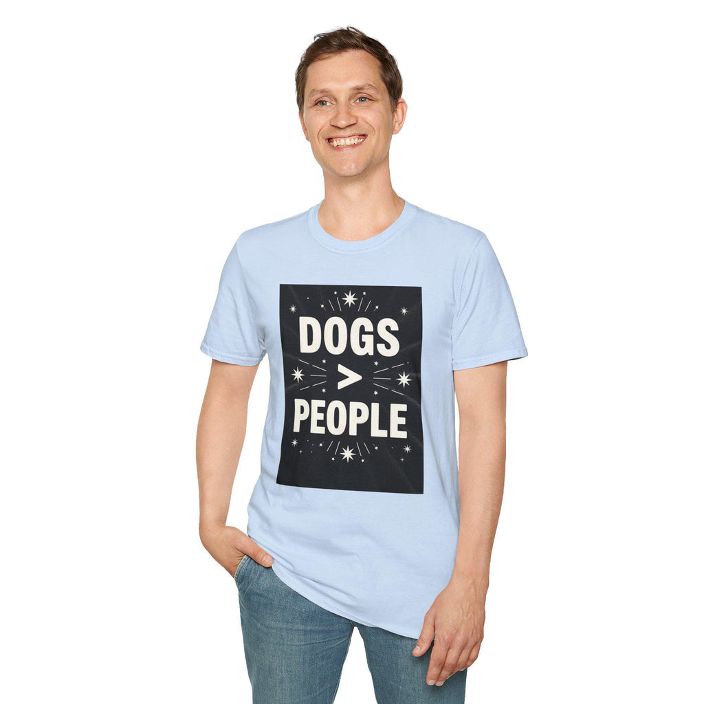 Dogs > People T-Shirt: Softstyle Unisex Tee for Dog Lovers