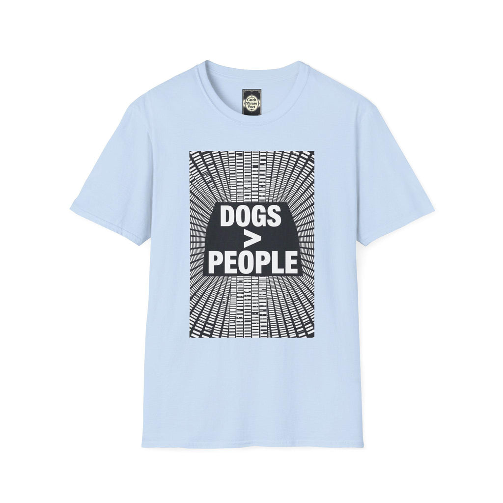 Dogs > People T-Shirt: Humorous Dog Lover Tee