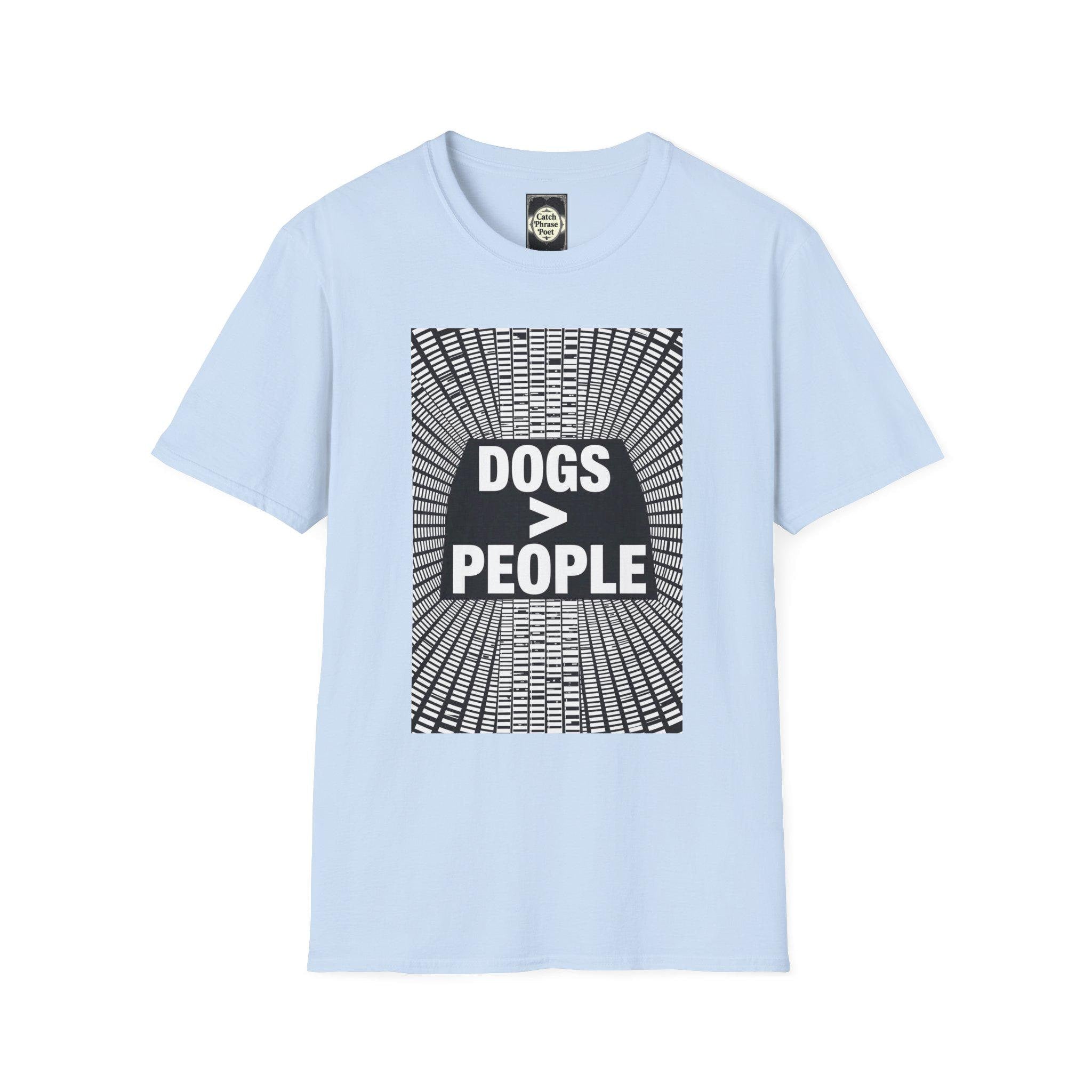 Dogs > People T-Shirt: Humorous Dog Lover Tee