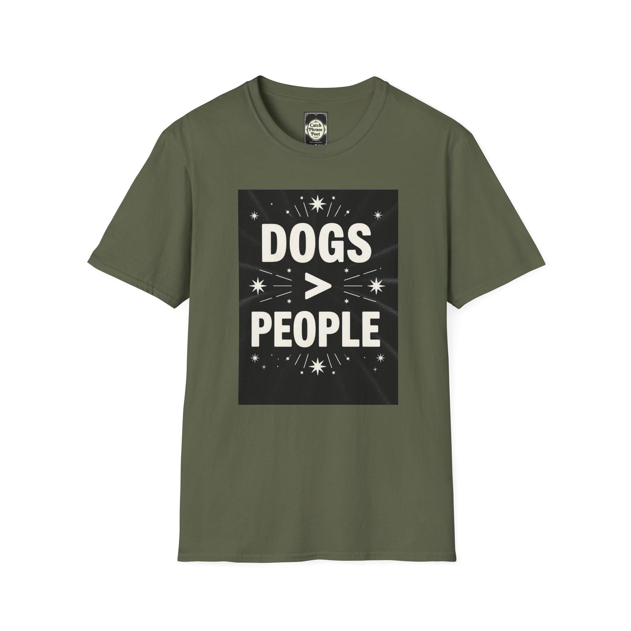 Dogs > People T-Shirt: Softstyle Unisex Tee for Dog Lovers