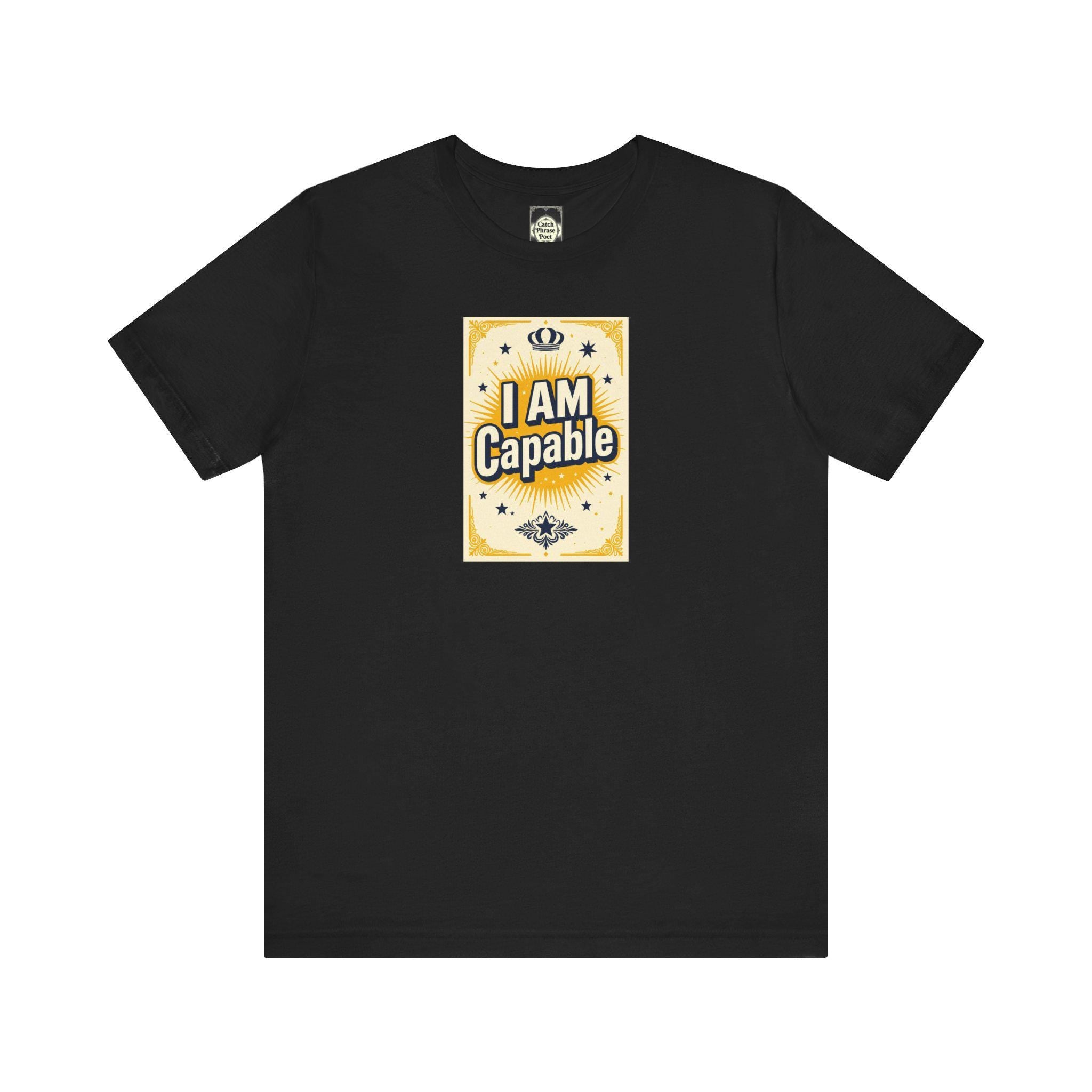 I Am Capable Graphic Tee - Unisex Inspirational Shirt