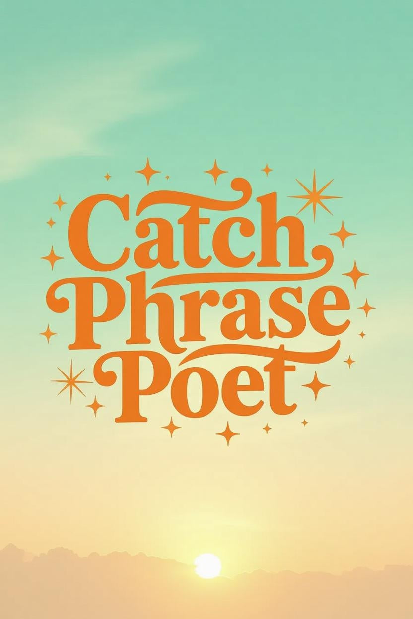 Catch Phrase Poet