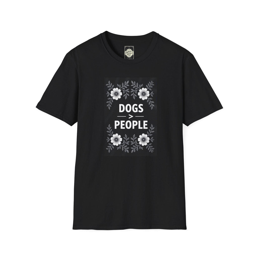 Funny Dog Lover T-Shirt: Dogs > People
