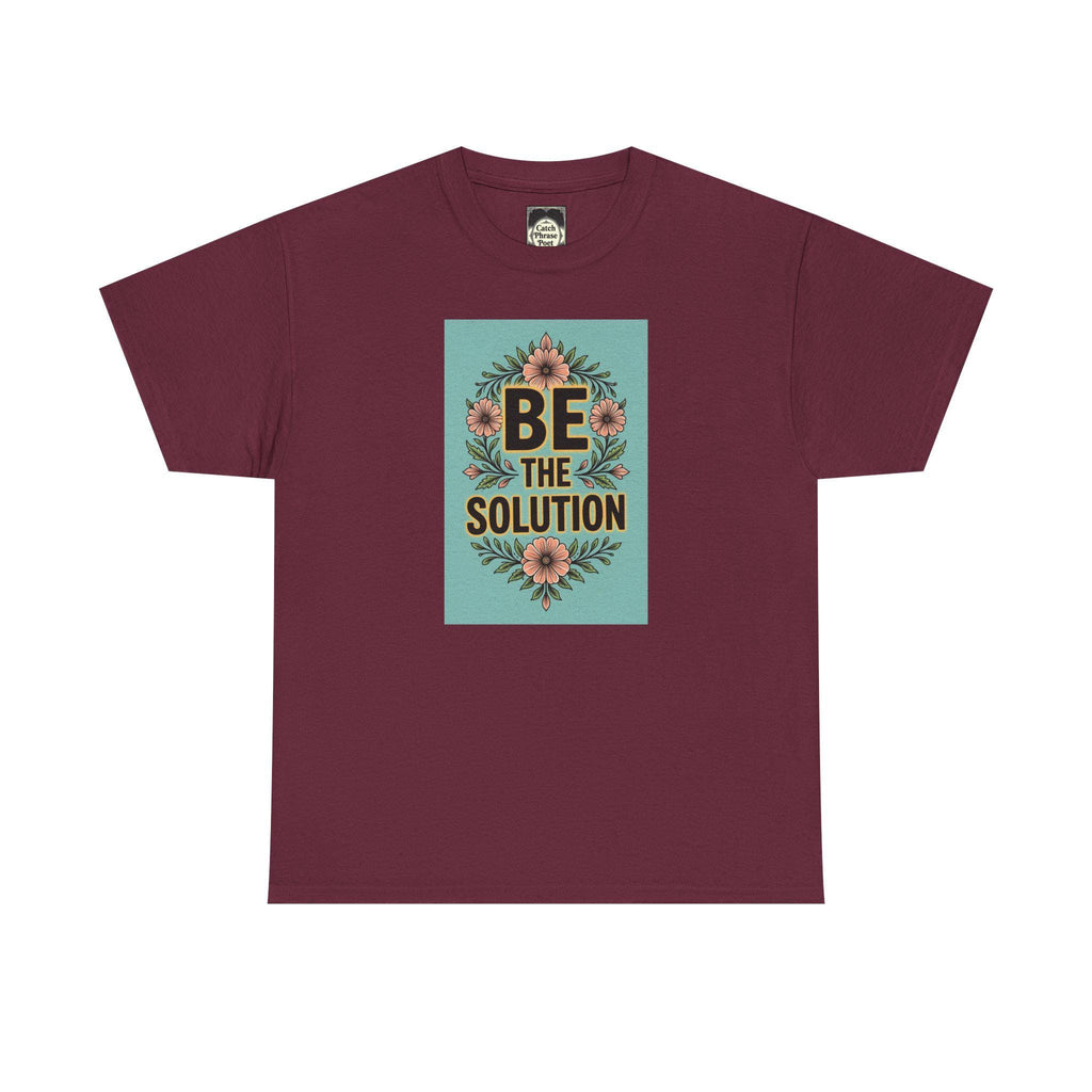 Be The Solution Cotton Tee – Eco-Friendly Positive Vibes Apparel